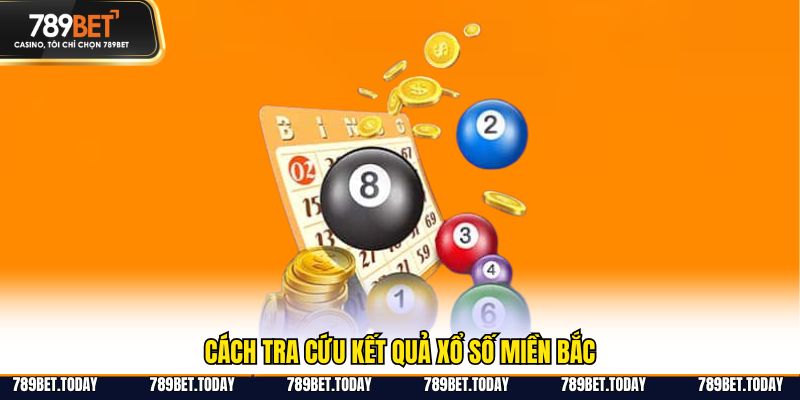 Cách tra cứu kết quả xổ số miền Bắc